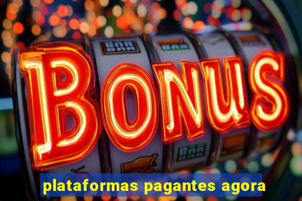 plataformas pagantes agora